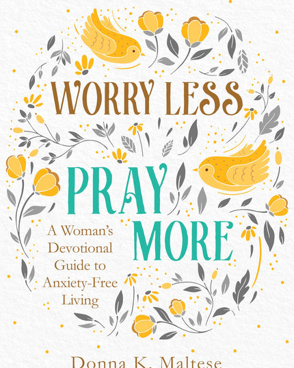 Worry Less Pray More