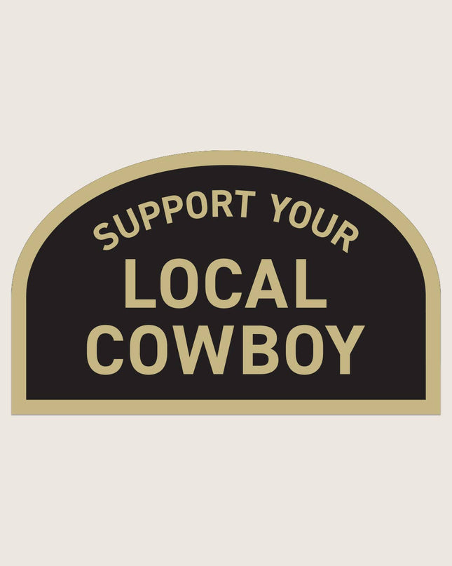 Support Your Local Cowboy Sticker