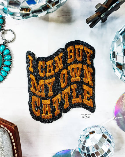 I Can Buy My Own Cattle Patch (Patch ONLY)