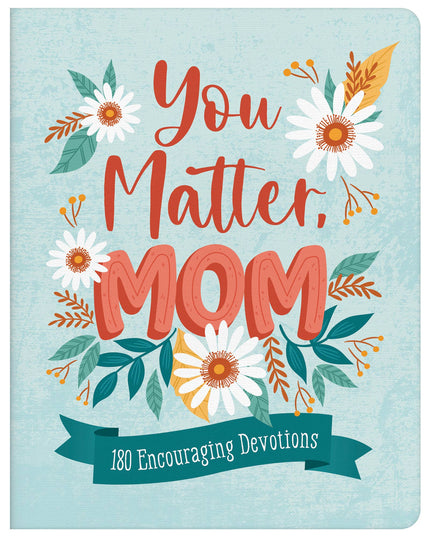 You Matter, Mom