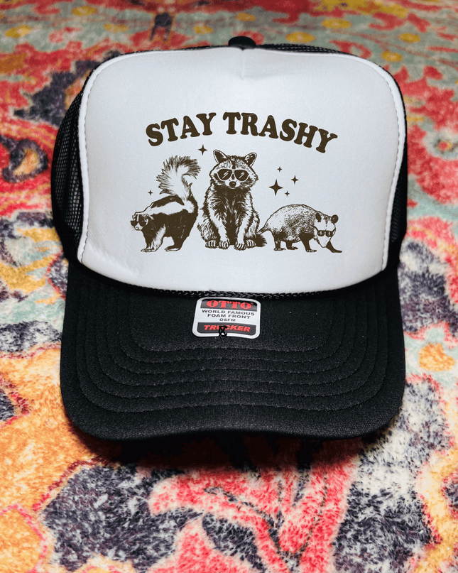 Stay trashy trucker hat