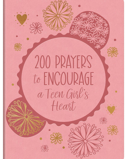 200 Prayers to Encourage a Teen Girl's Heart