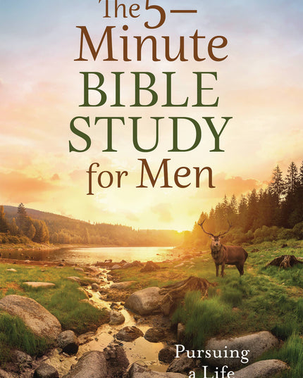The 5-Minute Bible Study for Men: Pursuing a Life That Matte