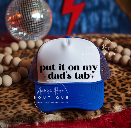 Put It On My Dads Tab - Trucker Hat