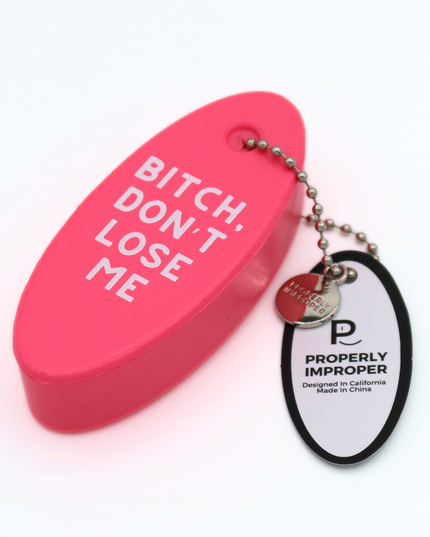 Floating Keychain Pink Bitch Don't Lose Me