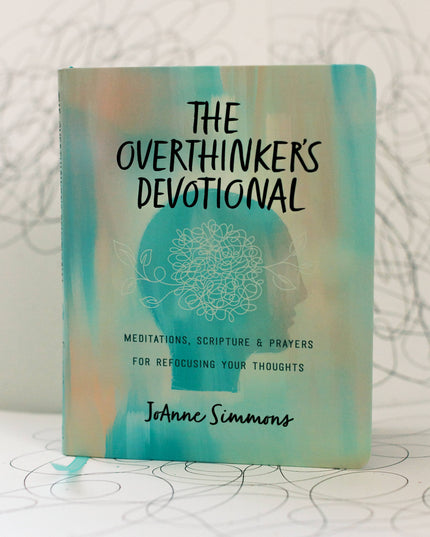 The Overthinker's Devotional